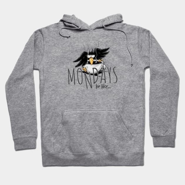 Mondays Be Like.... Meme Crow Hoodie by SkizzenMonster